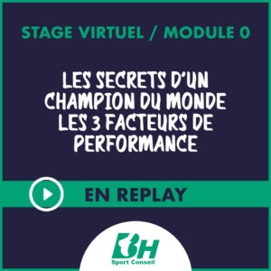 REPLAY Module 0: Les secrets d’un champion du monde