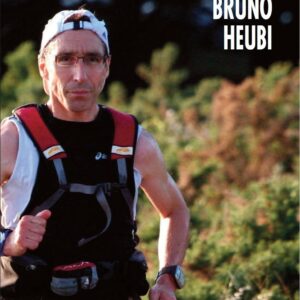 Figures de l’Ultra : Bruno Heubi